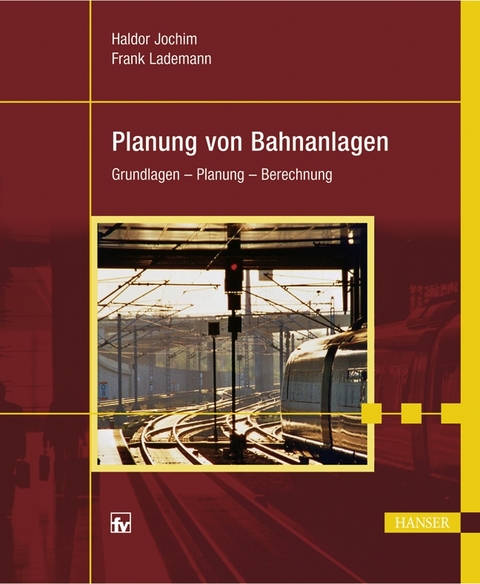 Planung von Bahnanlagen - Haldor Jochim, Frank Lademann