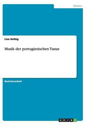 Musik der portugiesischen Tunas - Lisa Helbig