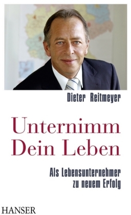 Unternimm Dein Leben - Dieter Reitmeyer