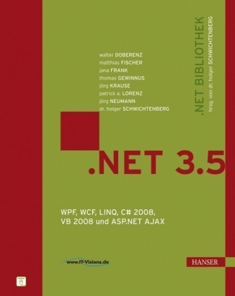 .NET 3.5 - Walter Doberenz, Matthias Fischer, Jana Frank, Thomas Gewinnus, Jörg Krause, Patrick A. Lorenz, Jörg Neumann, Holger Schwichtenberg