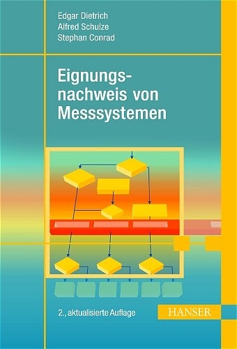 Eignungsnachweis von Messsystemen - Edgar Dietrich, Alfred Schulze, Stephan Conrad