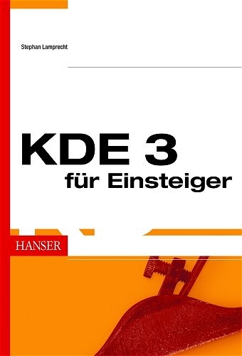 KDE 3 für Einsteiger - Stephan Lamprecht