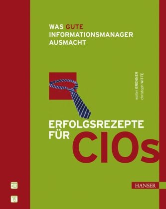 Erfolgsrezepte für CIOs - Walter Brenner, Christoph Witte