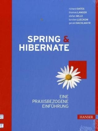 Spring & Hibernate - Richard Oates, Thomas Langer, Torsten Lueckow, Gerald Bachlmayr, Stefan Wille