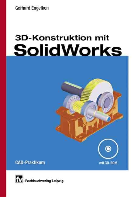 3D-Konstruktion mit SolidWorks - Gerhard Engelken