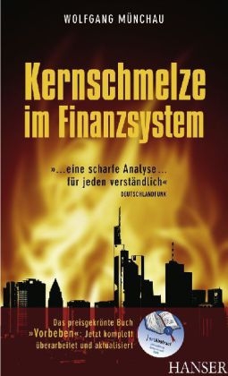 Kernschmelze im Finanzsystem - Wolfgang Münchau