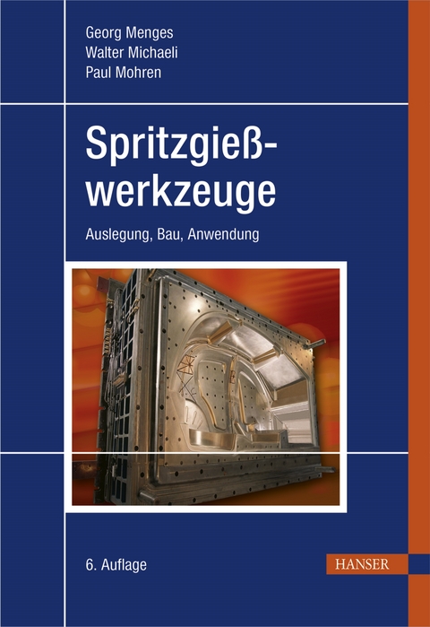 Spritzgießwerkzeuge - Georg Menges, Walter Michaeli, Paul Mohren