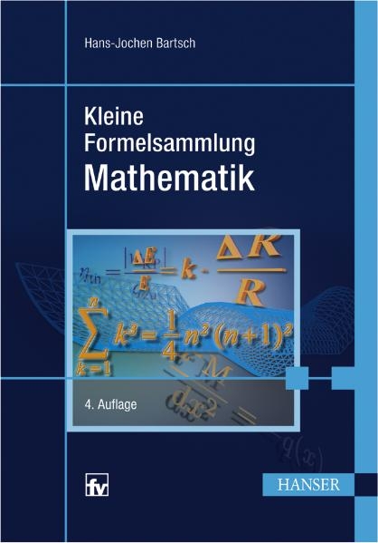 Kleine Formelsammlung Mathematik - Hans-Jochen Bartsch