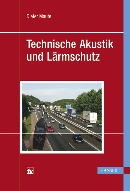 Technische Akustik und Lärmschutz - Dieter Maute