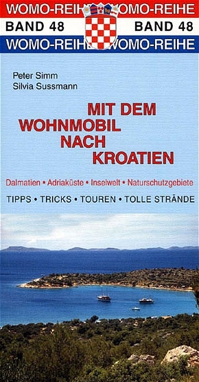 Mit dem Wohnmobil nach Kroatien - Peter Simm, Silvia Sussmann