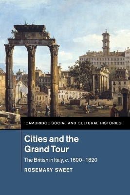 Cities and the Grand Tour - Rosemary Sweet