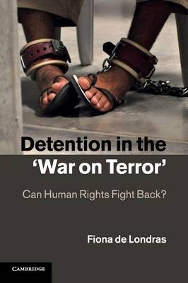 Detention in the 'War on Terror' - Fiona de Londras