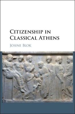 Citizenship in Classical Athens -  Josine Blok