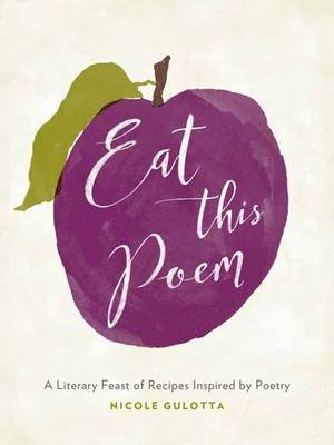 Eat This Poem -  Nicole Gulotta