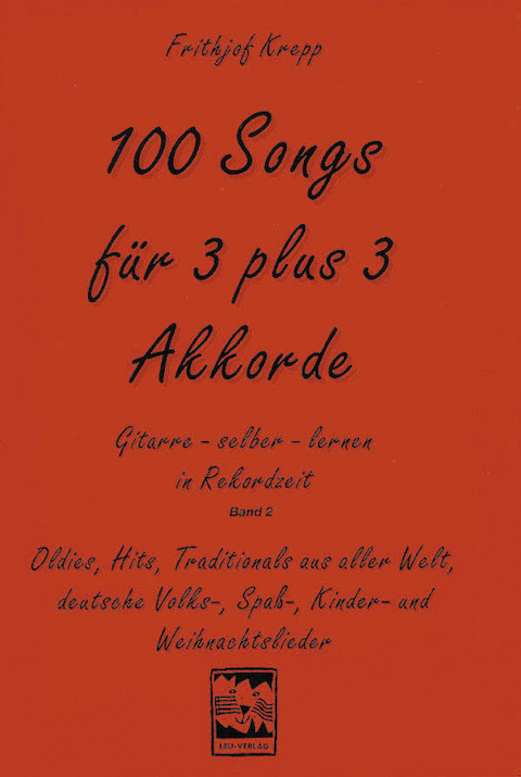 100 Songs. Gitarre selber lernen in Rekordzeit - 