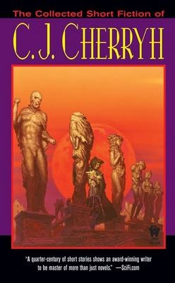 Collected Short Fiction of C. J. Cherryh - C. J. Cherryh