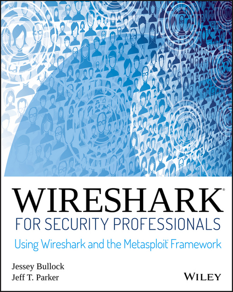 Wireshark for Security Professionals - Jessey Bullock, Jeff T. Parker