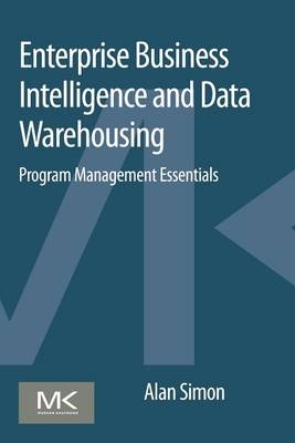 Enterprise Business Intelligence and Data Warehousing - Alan Simon