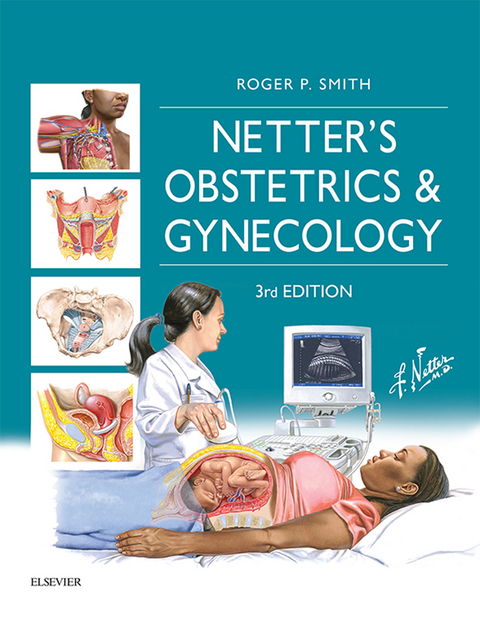 Netter's Obstetrics and Gynecology E-Book -  Roger P. Smith