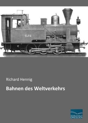 Bahnen des Weltverkehrs - Richard Hennig