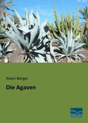 Die Agaven - Alwin Berger