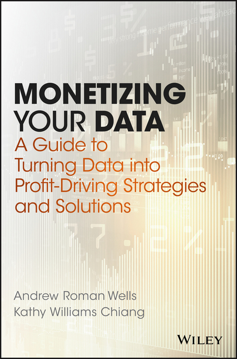 Monetizing Your Data - Andrew Roman Wells, Kathy Williams Chiang