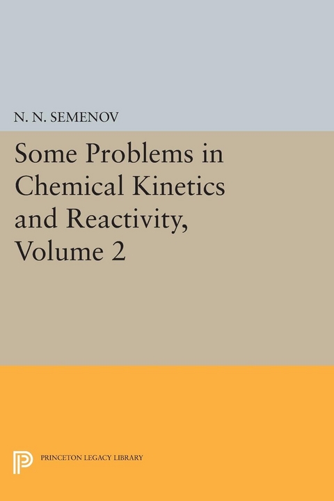 Some Problems in Chemical Kinetics and Reactivity, Volume 2 -  Nikolai Nikolaevich Semenov