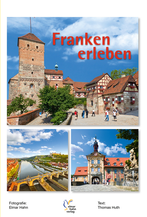 Franken erleben. Deutsche Ausgabe - Elmar Hahn