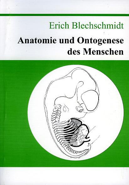 Anatomie und Ontogenese des Menschen - Erich Blechschmidt