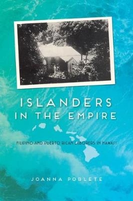 Islanders in the Empire -  JoAnna Poblete