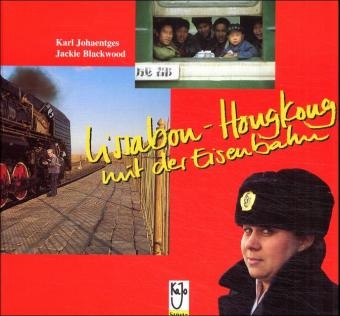 Lissabon - Hongkong - mit der Eisenbahn - Karl Johaentges, Jackie Blackwood