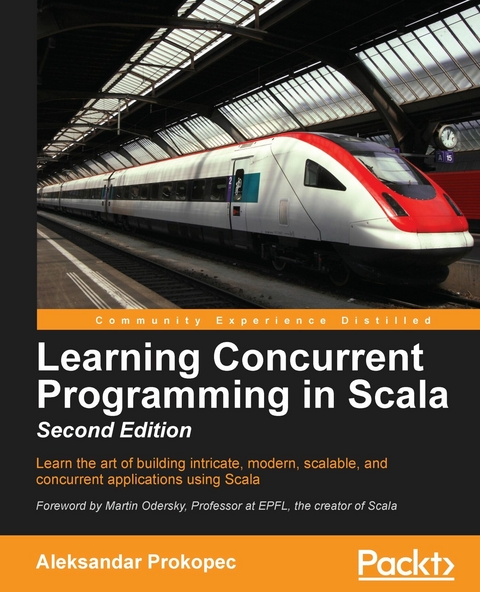 Learning Concurrent Programming in Scala - Second Edition -  Prokopec Aleksandar Prokopec