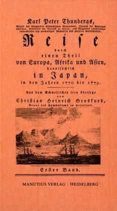 Reise durch einen Theil von Europa, Afrika und Asien, hauptsächlich in Japan, in den Jahren 1770-1779 - Karl P Thunberg