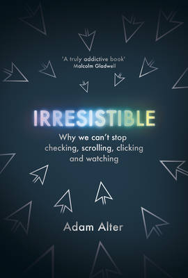 Irresistible -  Adam Alter