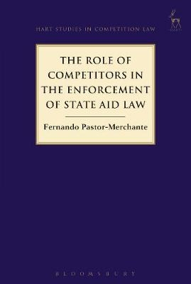 The Role of Competitors in the Enforcement of State Aid Law -  Fernando Pastor-Merchante