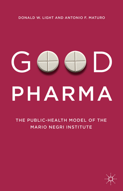 Good Pharma - Donald W. Light, Antonio F. Maturo