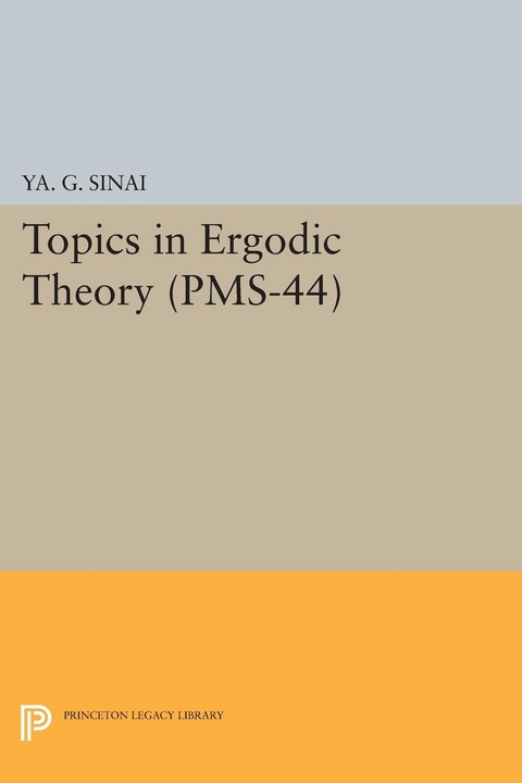 Topics in Ergodic Theory -  Iakov Grigorevich Sinai