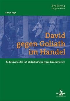 David gegen Goliath im Handel - Elmar Vogt