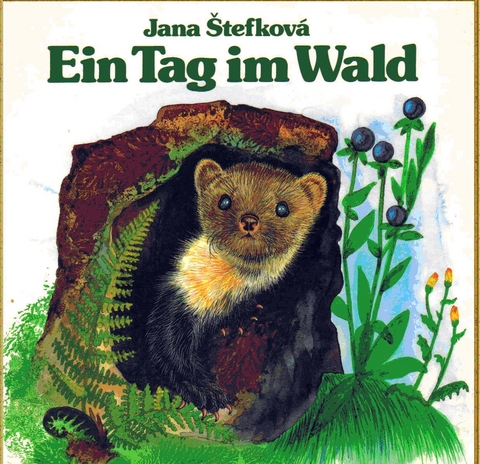 Ein Tag im Wald - Jana Stefkova