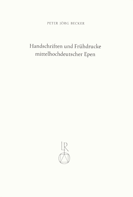 Handschriften und Frühdrucke mittelhochdeutscher Epen - Peter Jörg Becker