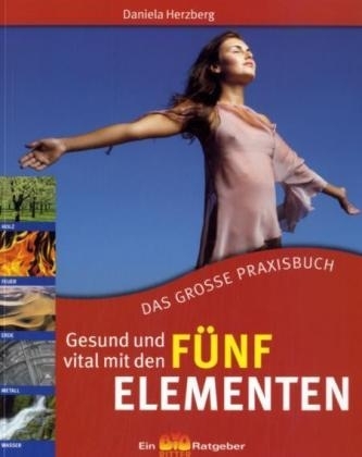 Gesund und Vital mit den Fünf Elementen - Daniela Herzberg