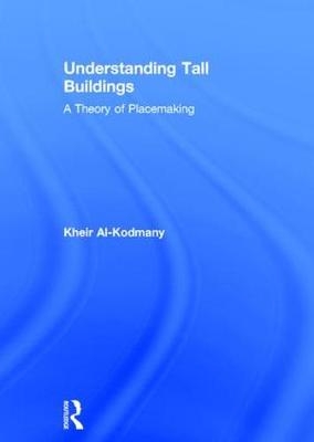 Understanding Tall Buildings -  Kheir Al-Kodmany