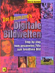 Digitale Bildwelten - Hans D Baumann