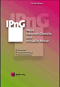 IPnG Neue Internet-Dienste und virtuelle Netze - Torsten Braun