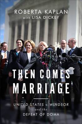 Then Comes Marriage - Roberta Kaplan