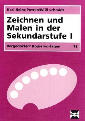 Zeichnen und Malen in der Sekundarstufe I - Willi Schmidt, Karl H Putzka