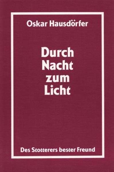 Durch Nacht zum Licht - Oskar Hausdörfer