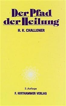 Der Pfad der Heilung - H Kaye Challoner