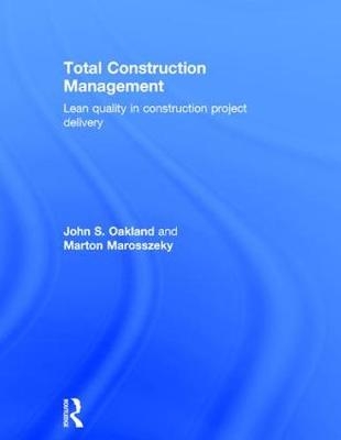 Total Construction Management -  Marton Marosszeky,  John S. Oakland