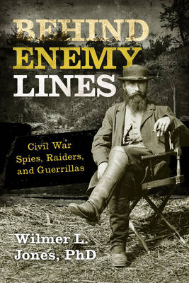 Behind Enemy Lines - Wilmer L. Jones